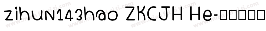 zihun143hao ZKCJH He字体转换